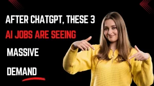 After ChatGPT, These 3 AI Jobs Are Seeing Massive Demand